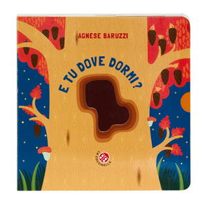 E tu dove dormi? Ediz. a colori