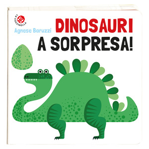 Dinosauri a sorpresa! Ediz. a colori
