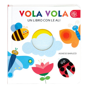 Vola vola. Un libro con le ali. Ediz. a colori