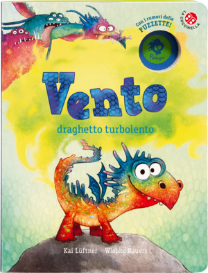 Vento il draghetto turbolento. Draghetto Vento. Ediz. a colori