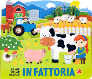 Le mie prime parole in fattoria. Ediz. illustrata