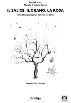 Il salice, il grano, la rosa. Con playlist