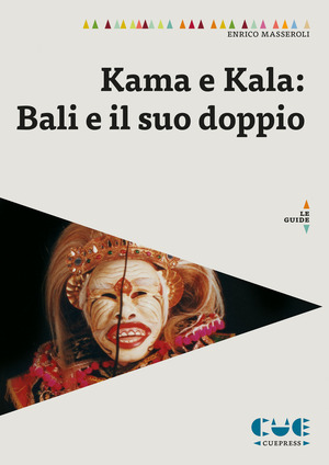 Kama e Kala: Bali e il suo doppio
