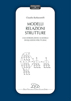 Modelli relazioni strutture. Una introduzione ai modelli di equazioni strutturali