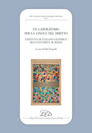 Un laboratorio per la lingua del diritto. L'istituto di italiano giuridico dell'università di Berna