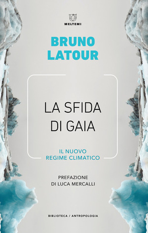 La sfida di Gaia. Il nuovo regime climatico