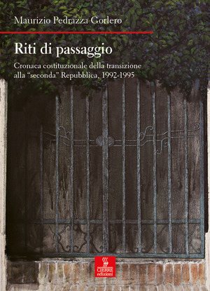Riti di passaggio. Cronaca costituzionale della transizione alla «seconda» Repubblica, 1992-1995