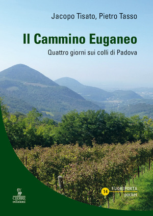 Il cammino Euganeo. Quattro giorni sui colli di Padova