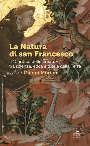 La Natura di san Francesco. Il «Cantico delle creature» tra scienza, etica e tutela della Terra