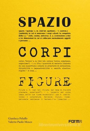 Spazio, corpi, figure. Le architetture di Peluffo&Partners viste attraverso gli spazi, i corpi e le figure