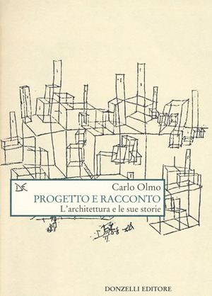Progetto e racconto. L'architettura e le sue storie