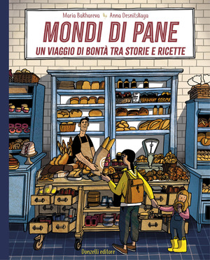 Mondi di pane. Un viaggio di bontà tra storie e ricette. Ediz. illustrata