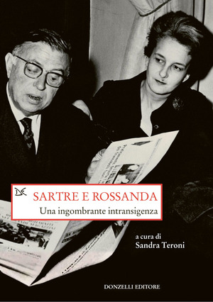 Sartre e Rossanda. Una ingombrante intransigenza