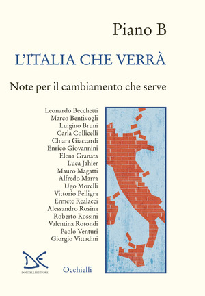 Piano B. L'Italia che verrà. Note per il cambiamento che serve
