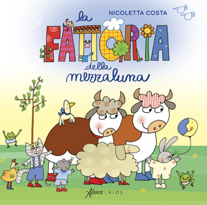 La fattoria della mezzaluna. Ediz. a colori