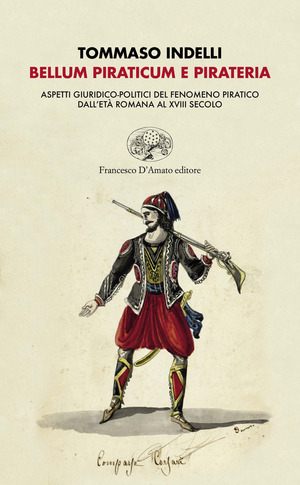 Belluno piraticum e pirateria. Aspetti giuridico-politici del fenomeno pratico dall’età romana al XVIII secolo