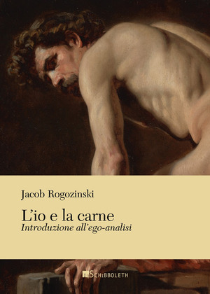 L' io e la carne. Introduzione all'ego-analisi