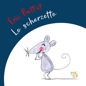 Lo scherzetto. Ediz. a colori