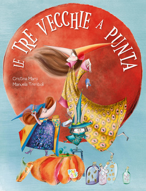 Le tre vecchie a punta. Ediz. a colori