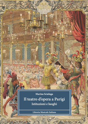 Il teatro d'opera a Parigi. Istituzioni e luoghi