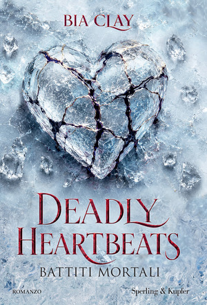 Deadly heartbeats. Ediz. italiana
