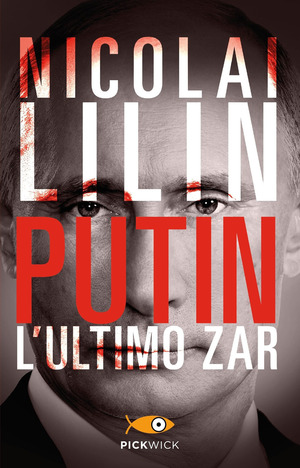 Putin. L'ultimo zar Putin. L'ultimo zar