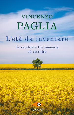 L' età da inventare. La vecchiaia fra memoria ed eternità