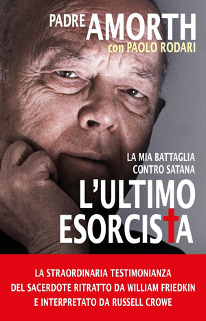 L' ultimo esorcista. La mia battaglia contro Satana