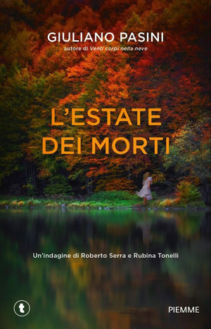 L' estate dei morti. Un'indagine di Roberto Serra e Rubina Tonelli