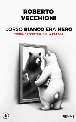 L' orso bianco era nero. Storia e leggenda della parola