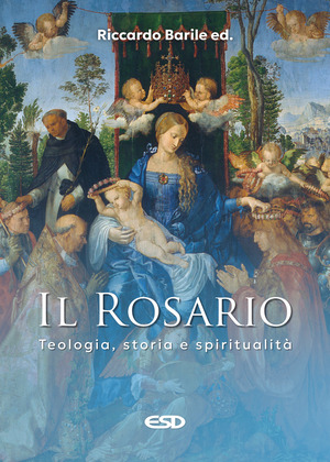 Il Rosario. Teologia, storia e spiritualità