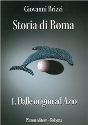 Storia di Roma. Dalle origini ad Azio