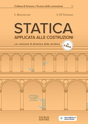 Statica applicata alle costruzioni. Con elementi di dinamica delle strutture