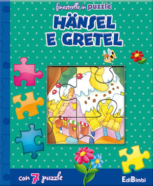 Hänsel e Gretel. Finestrelle in puzzle. Ediz. illustrata