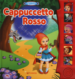 Cappuccetto Rosso. Ascolta le fiabe. Ediz. a colori