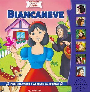 Biancaneve. Ascolta le fiabe. Ediz. a colori