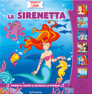 La Sirenetta. Ascolta le fiabe. Ediz. a colori