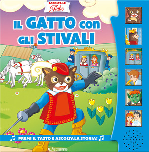 Il gatto con gli stivali. Ascolta le fiabe. Ediz. a colori