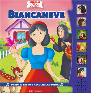 Biancaneve. Ascolta le fiabe. Ediz. a colori