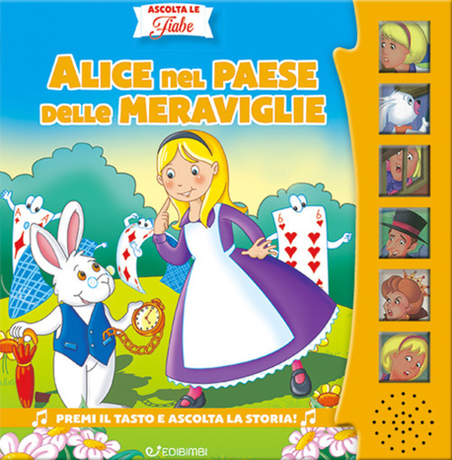 Alice nel paese delle meraviglie. Ascolta le fiabe. Ediz. a colori