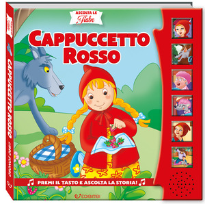 Cappuccetto Rosso. Ascolta le fiabe. Ediz. a colori
