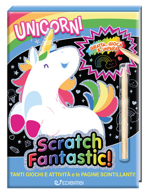 Unicorni. Scratch fantastic! Ediz. a colori. Con stilo