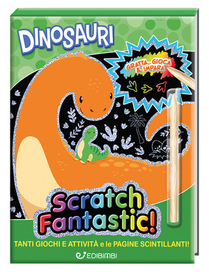 Dinosauri. Scratch fantastic! Ediz. a colori. Con stilo