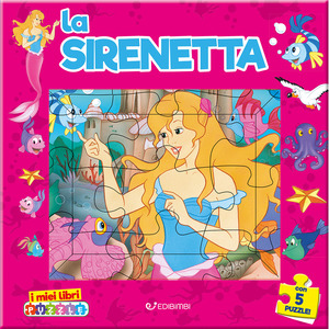 La sirenetta. I miei libri puzzle. Ediz. a colori