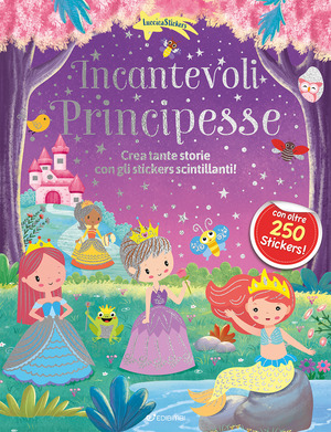 Incantevoli principesse. Luccicasticker. Ediz. a colori