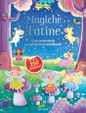 Magiche fatine. Luccicasticker. Ediz. a colori