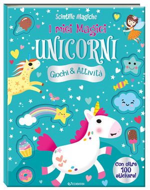 I miei magici unicorni. Scintille magiche. Ediz. a colori
