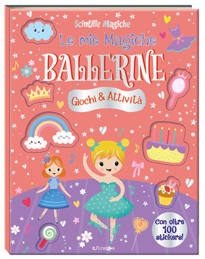 Le mie magiche ballerine. Scintille magiche. Ediz. a colori
