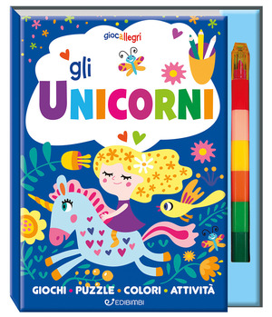 Gli unicorni. Giocallegri. Ediz. a colori. Con 6 Pastelli a cera