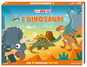 I dinosauri. Gioca pop-up. Ediz. a colori